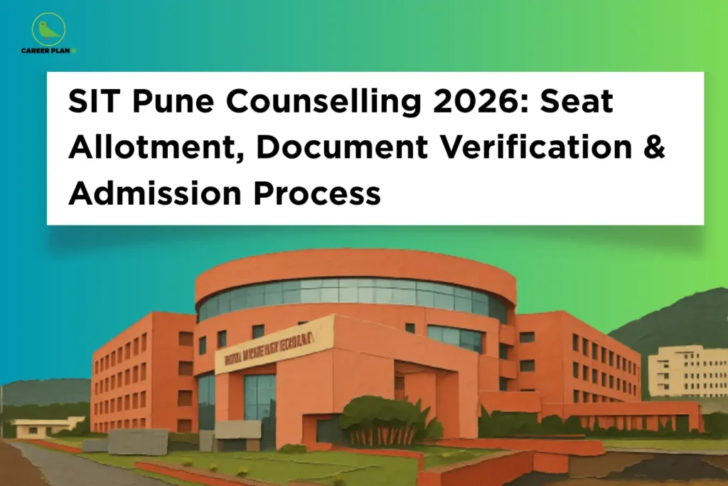 this image contains a career guidance banner titled “SIT Pune Counselling 2026: Seat Allotment, Document Verification & Admission Process” with the Career Plan B logo at top left, showing a modern campus building labeled “Symbiosis Institute of Technology” with greenery and pathways, representing counselling process, seat allocation, and admission steps for SIT Pune engineering programs