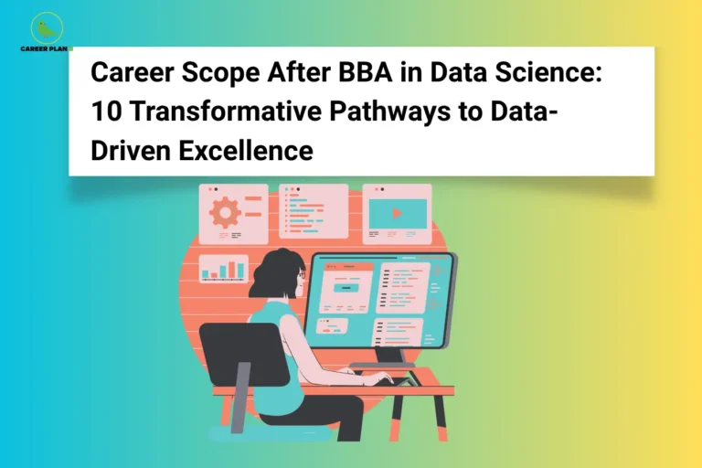 The Career Plan B logo appears in the top-left corner, featuring a green bird inside a yellow circle with the brand name below it. The image is titled "Career Scope After BBA in Data Science: 10 Transformative Pathways to Data-Driven Excellence" and shows a professional working at a computer with coding, analytics, and dashboard elements, representing data science, programming, and data-driven career opportunities.
