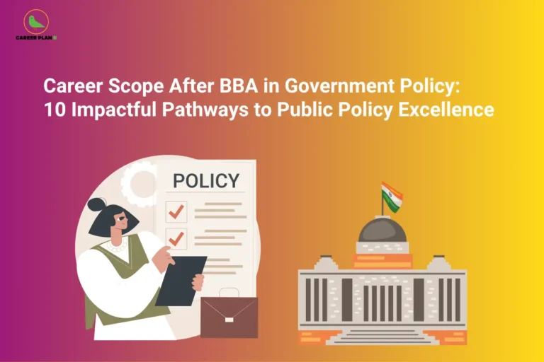 The Career Plan B logo, featuring a green bird inside a yellow circle with the brand name below it, appears in the top-left corner. The image is titled "Career Scope After BBA in Government Policy: 10 Impactful Pathways to Public Policy Excellence" and shows a professional reviewing a policy document beside a government building with the Indian flag, representing careers in public policy and governance.