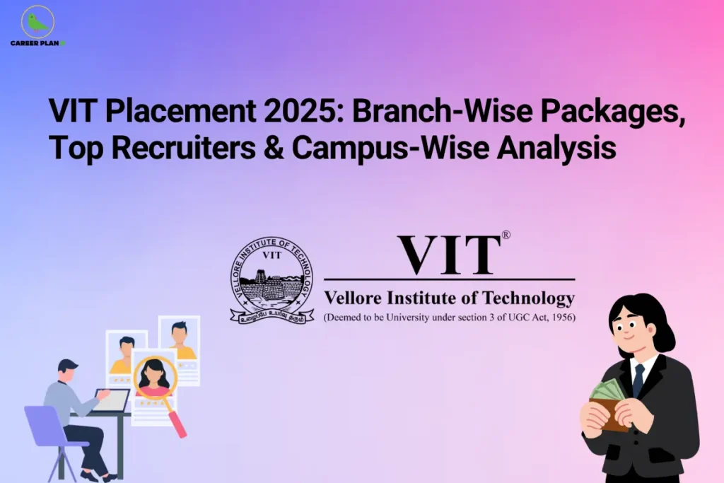 An infographic titled "VIT Placement 2025: Branch-Wise Packages, Top Recruiters & Campus-Wise Analysis" featuring the Career Plan B logo. The graphic displays the official logo and seal of VIT (Vellore Institute of Technology) in the center, an illustration of a professional evaluating user candidates on a computer on the bottom left, and an illustration of a corporate business professional holding cash on the bottom right.