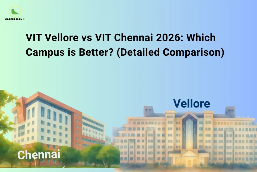 An infographic titled "VIT Vellore vs VIT Chennai 2026: Which Campus is Better? (Detailed Comparison)" featuring the Career Plan B logo. The graphic features an illustration of the multistory architectural structures of the VIT Chennai campus on the left (labeled "Chennai") and the iconic main building of the VIT Vellore campus on the right (labeled "Vellore"), set against a light blue gradient background.
