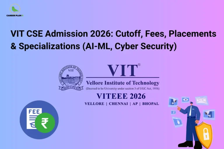 An infographic titled "VIT CSE Admission 2026: Cutoff, Fees, Placements & Specializations (AI-ML, Cyber Security)" featuring the Career Plan B logo. The graphic displays the official logo and seal of VIT (Vellore Institute of Technology) with "VITEEE 2026 VELLORE | CHENNAI | AP | BHOPAL" centered beneath it. A circular blue icon with a green rupee symbol and fee document is on the bottom left, while an illustration of a cyber security officer managing virtual security interfaces with a golden shield lock icon is on the bottom right, all set against a purple-to-pink gradient background.