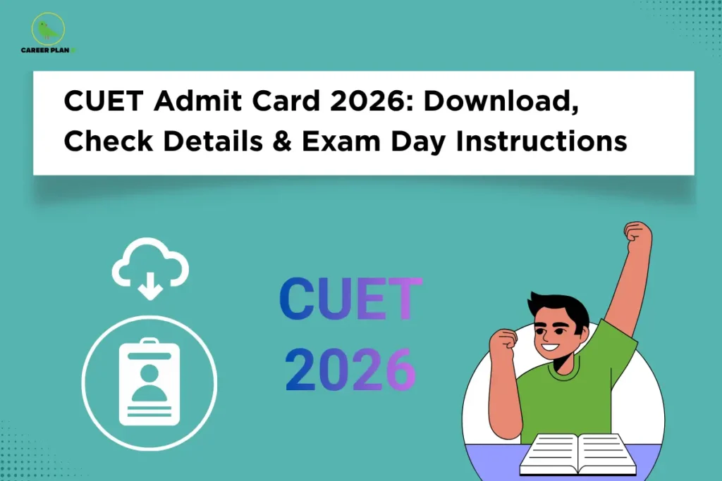 An infographic titled "CUET Admit Card 2026: Download, Check Details & Exam Day Instructions" featuring the Career Plan B logo. The graphic displays a cloud download icon above a hall ticket symbol on the left, the text "CUET 2026" in the center, and an illustration of a cheerful student celebrating with his fist raised over a book on the right, set against a teal background.