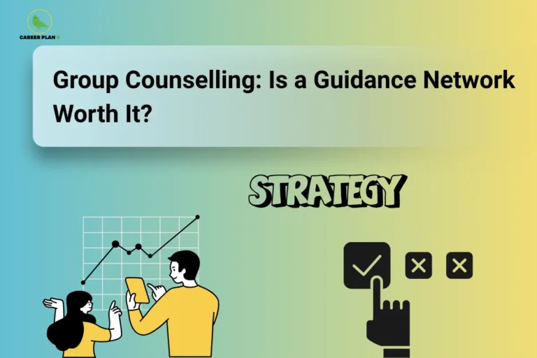 This image features a soft blue-to-yellow gradient background with the “CAREER PLAN B” logo positioned in the top-left corner. A large translucent banner across the upper section contains bold black text reading: “Group Counselling: Is a Guidance Network Worth It?” On the left side, an illustration of two individuals analyzing a performance graph represents collaborative learning, discussion, and the sharing of admission strategies among students. In the center, the word “STRATEGY” is prominently displayed, emphasizing the importance of planning and informed decision-making during the counselling process. On the right side, a checklist-style graphic with a selected option symbolizes evaluating choices, comparing alternatives, and making the right admission decisions. The overall design highlights the concept of group counselling as a support system where students can exchange insights, learn from others’ experiences, and build effective admission strategies while considering whether such a guidance network adds value to their counselling journey.