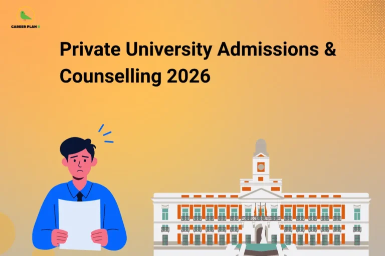 This image features a warm orange-to-beige gradient background with the “CAREER PLAN B” logo positioned in the top-left corner. Large bold black text at the top reads: “Private University Admissions & Counselling 2026.” On the left side, an illustration of a concerned student holding documents symbolizes the uncertainty and decision-making challenges students often face during the admission and counselling process. On the right side, a prominent university building graphic represents private universities and higher education institutions participating in the 2026 admission cycle. The clean and minimal design focuses on the key theme of private university admissions, highlighting important aspects such as application procedures, eligibility requirements, counselling rounds, seat allocation, and admission planning for students seeking opportunities in private institutions across India.