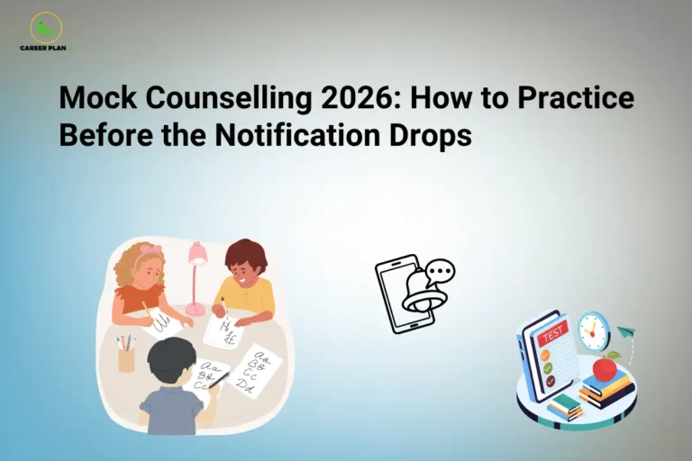 This image features a clean light grey gradient background with the “CAREER PLAN B” logo positioned in the top-left corner. Large bold black text across the upper section reads: “Mock Counselling 2026: How to Practice Before the Notification Drops.” On the left side, an illustration of students working together on worksheets represents preparation, planning, and collaborative practice before the actual counselling process begins. In the center, a smartphone notification icon symbolizes counselling alerts, updates, and the anticipation of official admission notifications. On the right side, a digital test and study-themed graphic featuring books, a clock, and a checklist highlights mock exercises, simulated choice filling, and readiness assessments. The overall design emphasizes the importance of mock counselling as a preparation tool, helping students familiarize themselves with counselling procedures, understand seat allocation strategies, practice preference selection, and build confidence before the official counselling notification is released.
