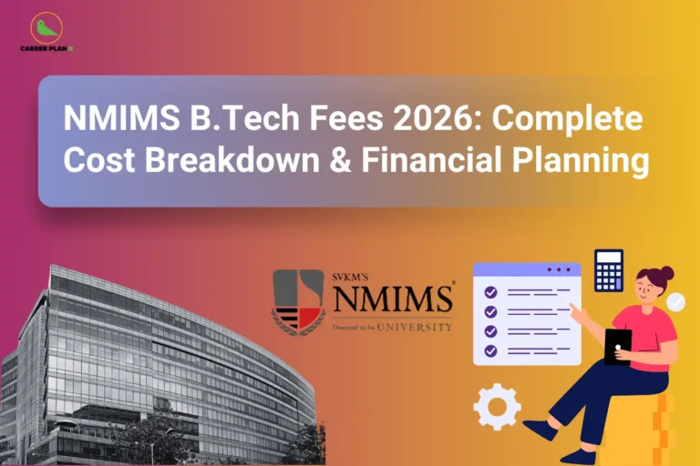 This image features a pink-to-orange gradient background with the “CAREER PLAN B” logo placed in the top-left corner. A large semi-transparent banner across the top contains bold white text reading: “NMIMS B.Tech Fees 2026: Complete Cost Breakdown & Financial Planning.” The lower section includes a modern building image representing the NMIMS campus, along with the official “SVKM’s NMIMS Deemed to be University” logo at the center. On the right side, there is an illustration of a student managing a checklist with a calculator and financial icons, symbolizing budgeting and fee planning. The overall design visually represents a detailed guide about NMIMS B.Tech fee structure, expenses, and financial planning for engineering aspirants in 2026.