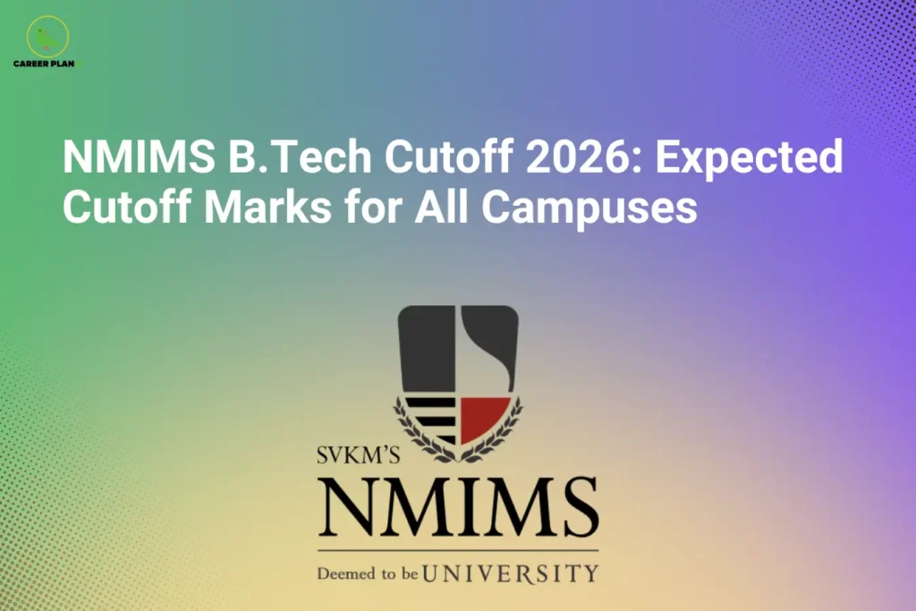 This image features a soft green-to-purple gradient background with dotted design patterns in the corners and the “CAREER PLAN B” logo placed in the top-left corner. Large bold white text at the top reads: “NMIMS B.Tech Cutoff 2026: Expected Cutoff Marks for All Campuses.” The lower center of the image prominently displays the official “SVKM’s NMIMS Deemed to be University” logo. The overall design represents a guide focused on expected NMIMS B.Tech cutoff marks for different campuses in 2026, helping engineering aspirants understand admission trends and score expectations.