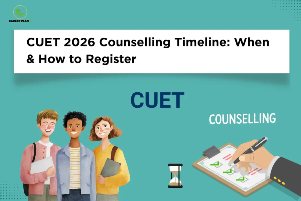 Banner titled "CUET 2026 Counselling Timeline: When & How to Register" on a teal background, featuring student illustrations, a counselling checklist, an hourglass icon, CUET branding, and the Career Plan B logo. Designed to explain the CUET counselling registration process and important admission timelines.