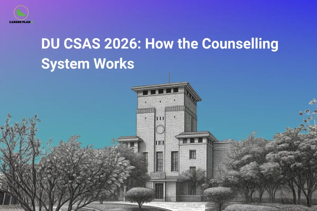 Banner titled "DU CSAS 2026: How the Counselling System Works" on a blue gradient background, featuring a grayscale illustration of a Delhi University campus building and the Career Plan B logo. Designed to explain the DU CSAS admission and counselling process for CUET 2026 applicants.