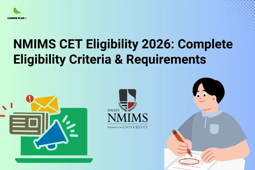 This image features a soft green-to-blue gradient background with the “CAREER PLAN B” logo placed in the top-left corner. The bold black headline reads: “NMIMS CET Eligibility 2026: Complete Eligibility Criteria & Requirements.” In the center, the official “SVKM’s NMIMS Deemed to be University” logo is displayed prominently. On the left side, there is an illustration of a laptop with notifications and announcement icons, symbolizing application updates and admission information. On the right side, a student is shown filling out a form or examination sheet, representing the admission and eligibility process. Overall, the design presents a complete guide focused on NMIMS CET 2026 eligibility conditions, academic requirements, and admission criteria for engineering aspirants.