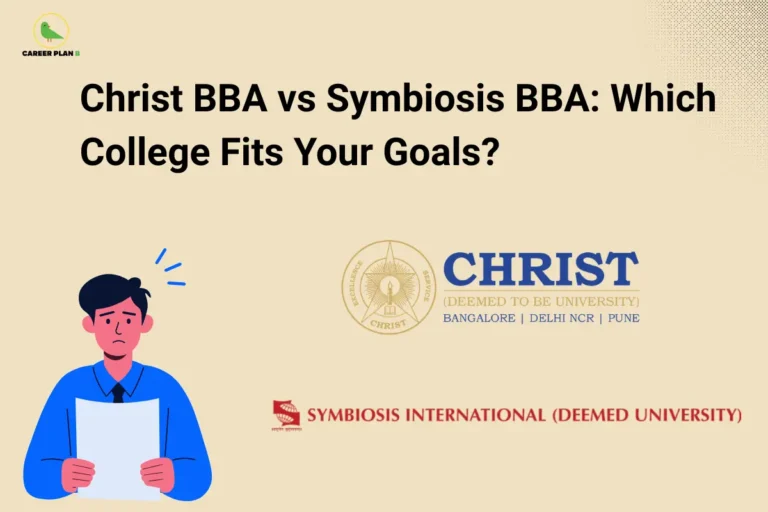 This image features a clean beige background with the “CAREER PLAN B” logo positioned in the top-left corner. The main headline is displayed prominently in large bold black text and reads: “Christ BBA vs Symbiosis BBA: Which College Fits Your Goals?” On the left side, an illustration of a student holding a document represents prospective BBA aspirants evaluating their higher education options. In the center and right sections, the official logos of Christ University and Symbiosis International University are prominently displayed, emphasizing the comparison between two of India's leading institutions for management education. The minimal and professional design keeps the focus on the decision-making process faced by students when selecting the most suitable BBA program. Overall, the graphic highlights a detailed comparison of Christ University and Symbiosis BBA programs, covering factors such as academics, campus life, admission process, fees, placements, specializations, and career opportunities to help students determine which institution best aligns with their educational and professional goals.