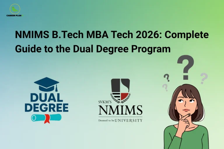 This image features a light blue-to-green gradient background with the “CAREER PLAN B” logo positioned in the top-left corner. The main bold black heading reads: “NMIMS B.Tech MBA Tech 2026: Complete Guide to the Dual Degree Program.” On the left side, there is a “Dual Degree” icon with a graduation cap and diploma graphic, symbolizing the integrated B.Tech + MBA program. In the center, the official “SVKM’s NMIMS Deemed to be University” logo is displayed prominently. On the right side, an illustration of a confused student with question marks above her head represents students exploring and understanding the dual degree option. Overall, the design highlights a comprehensive guide explaining the NMIMS integrated B.Tech MBA Tech program, its structure, benefits, and career opportunities for 2026 aspirants.