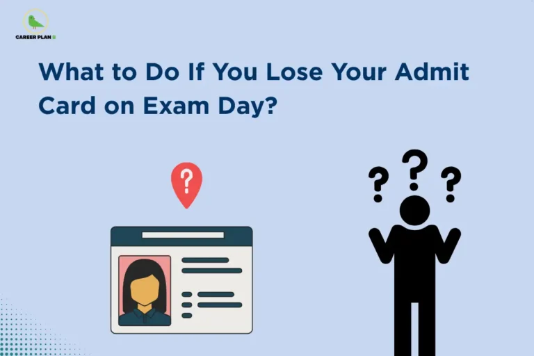 Career Plan B logo displayed in the top-left corner of a banner titled "What to Do If You Lose Your Admit Card on Exam Day?" The graphic features an admit card illustration with a location pin icon on the left and a confused person surrounded by question marks on the right. The design represents common concerns faced by candidates who misplace their admit card and highlights guidance on emergency steps, document alternatives, and exam-day support for CUET aspirants.