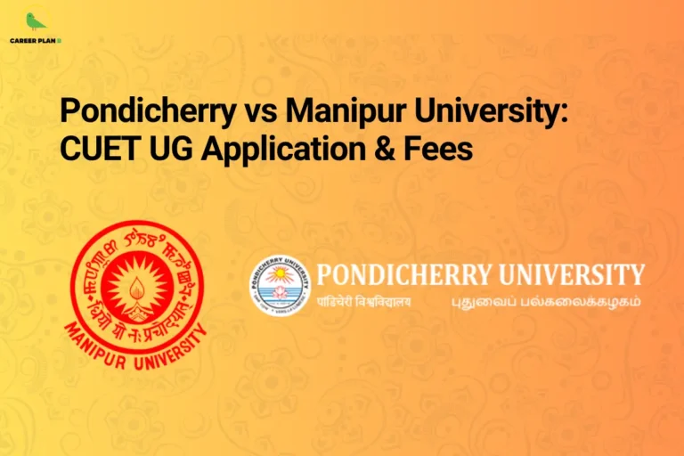 Comparison graphic of Pondicherry vs Manipur University: CUET UG Application & Fees featuring university logos and admission details for students applying through CUET UG