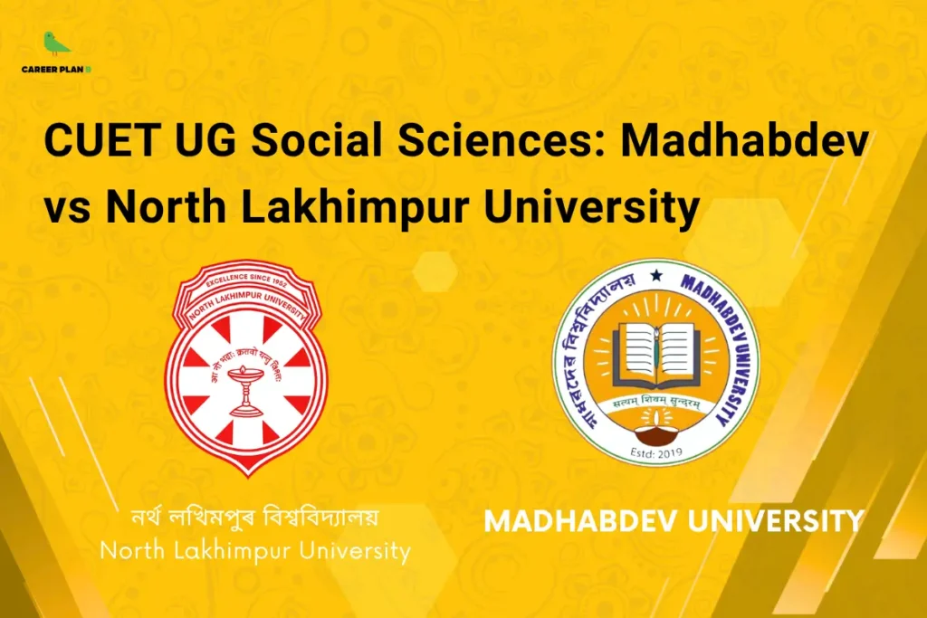Comparison graphic of Madhabdev vs North Lakhimpur University CUET featuring social sciences admission details, university logos, and CUET UG guidance for students
