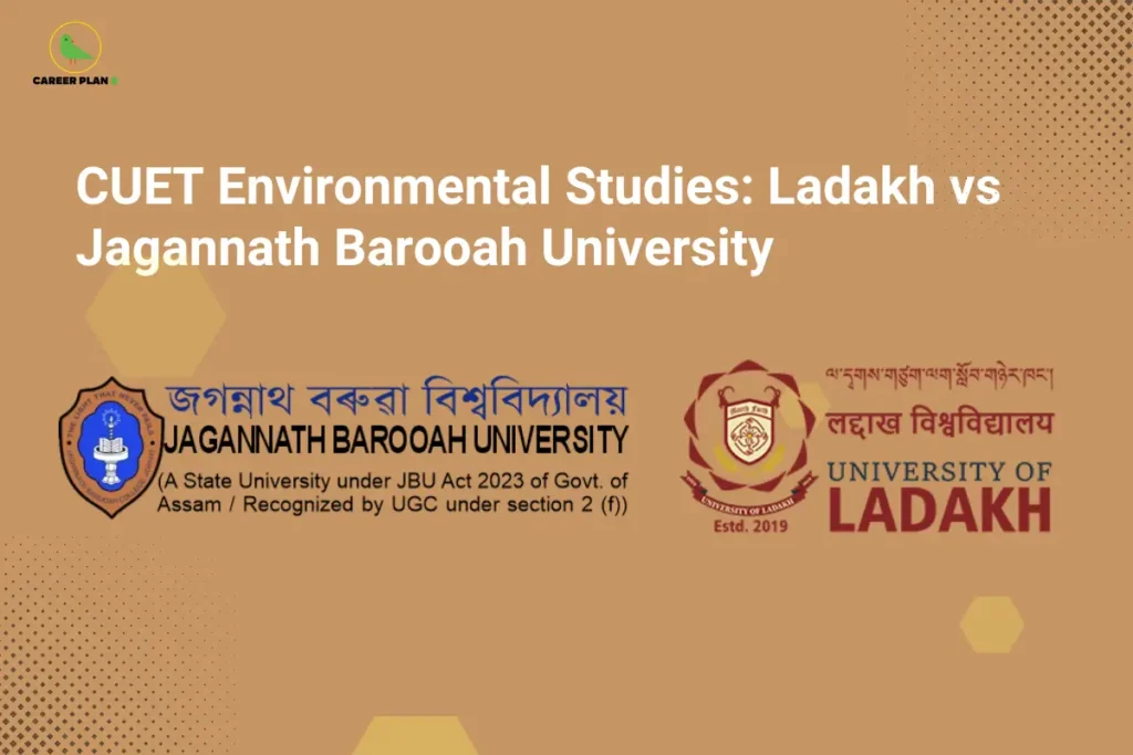 CUET Environmental Studies comparison banner featuring University of Ladakh and Jagannath Barooah University logos for admission and course selection guidance.