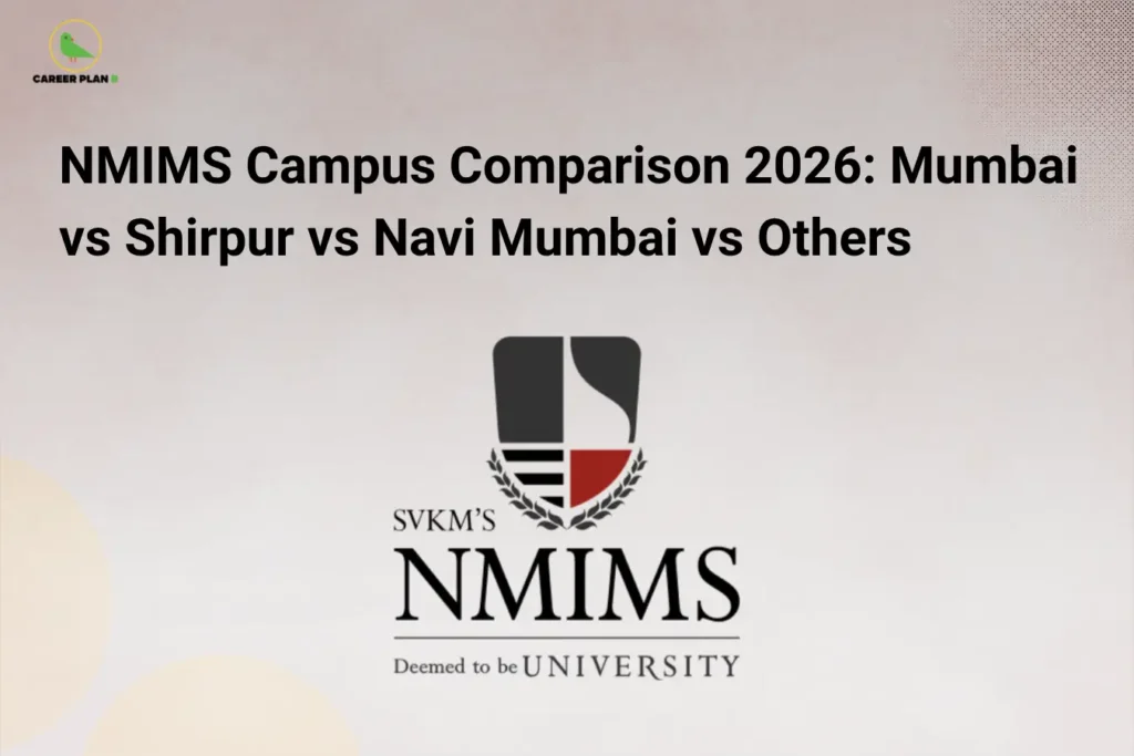 This image has a clean light-grey background with the “CAREER PLAN B” logo placed in the top-left corner. The bold black headline reads: “NMIMS Campus Comparison 2026: Mumbai vs Shirpur vs Navi Mumbai vs Others.” In the center-bottom area, the official “SVKM’s NMIMS Deemed to be University” logo is prominently displayed. The design is minimalistic and focuses entirely on comparing different NMIMS campuses for 2026 admissions, helping students evaluate factors such as academics, placements, campus life, infrastructure, and career opportunities across Mumbai, Shirpur, Navi Mumbai, and other NMIMS campuses.