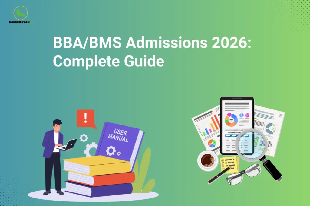 This image features a green-to-blue gradient background with the Career Plan B logo in the top-left corner and a large white title reading “BBA/BMS Admissions 2026: Complete Guide” across the upper section. On the left, an illustration shows a person using a laptop beside stacked books, a “User Manual” book, gear icons, and an alert symbol. On the right, a smartphone displaying charts is surrounded by analytical reports, a magnifying glass, a checklist, a coffee cup, eyeglasses, and a pen, with dotted decorative patterns in the corners.