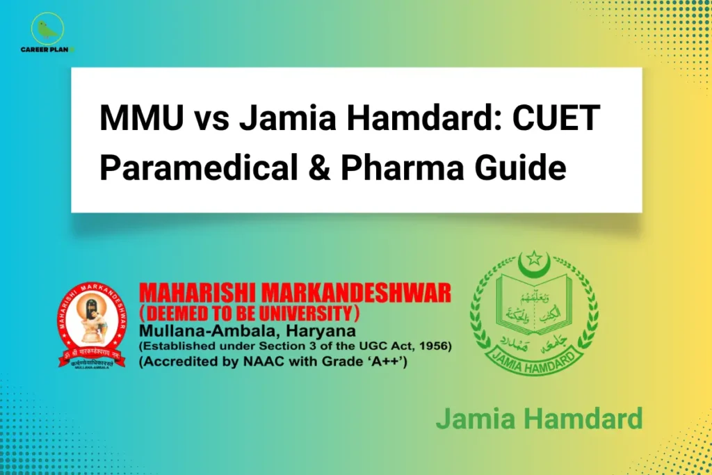 This image features a teal-to-yellow gradient background with a modern academic design. In the top left corner, the “CAREER PLAN B” logo shows a green bird inside a yellow circle with the text “CAREER PLAN B.” At the top center, a white banner displays bold black text reading “MMU vs Jamia Hamdard: CUET Paramedical & Pharma Guide.” In the lower section, Maharishi Markandeshwar (Deemed to be University), Mullana-Ambala, Haryana is shown on the left with its logo, UGC establishment details, and NAAC ‘A++’ accreditation, while Jamia Hamdard appears on the right with its green emblem and name, representing a comparison for CUET paramedical and pharmacy aspirants.