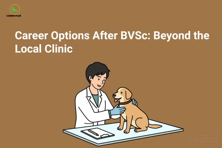 This image features a brown background with a simple and clean academic design. In the top left corner, the “CAREER PLAN B” logo shows a green bird inside a yellow circle with the text “CAREER PLAN B.” At the top center, bold white text reads “Career Options After BVSc: Beyond the Local Clinic.” In the lower section, a veterinarian wearing a white coat and gloves is shown examining a dog on a table, representing career opportunities in veterinary science beyond traditional clinical practice.