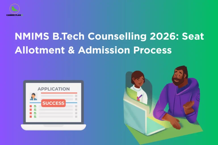 This image features a vibrant purple-to-green gradient background with the “CAREER PLAN B” logo positioned in the top-left corner. The large white headline reads: “NMIMS B.Tech Counselling 2026: Seat Allotment & Admission Process.” On the left side, there is an illustration of a laptop screen displaying a successful application form, symbolizing the admission and counselling registration process. On the right side, an illustration of a counsellor interacting with a student through a digital interface represents counselling guidance and seat allotment assistance. Overall, the design highlights a complete guide to the NMIMS B.Tech 2026 counselling process, including seat allocation, admission steps, and application procedures for aspiring engineering students.
