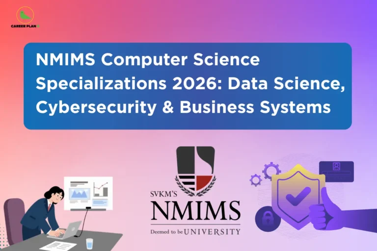 This image features a pink-to-purple gradient background with the “CAREER PLAN B” logo placed in the top-left corner. A large blue banner across the upper section contains bold white text reading: “NMIMS Computer Science Specializations 2026: Data Science, Cybersecurity & Business Systems.” In the center-bottom area, the official “SVKM’s NMIMS Deemed to be University” logo is prominently displayed. On the left side, there is an illustration of a professional analyzing charts and data, representing Data Science and analytics. On the right side, a cybersecurity-themed graphic with a shield, lock, and security icons symbolizes Cybersecurity and digital protection. The overall design highlights a guide to NMIMS Computer Science specializations for 2026, focusing on emerging technology domains such as Data Science, Cybersecurity, and Business Systems along with their academic and career opportunities.