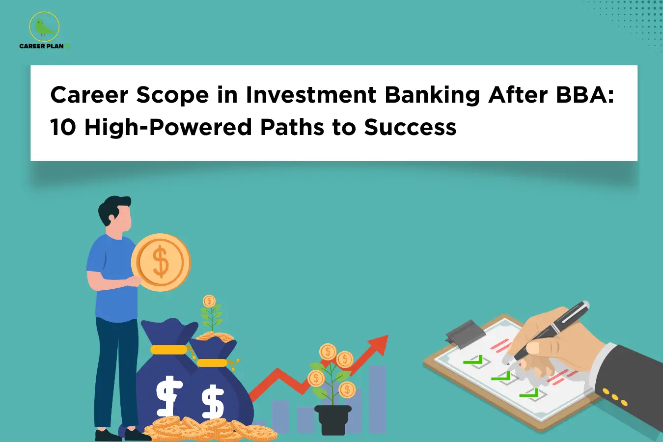 Career in Investment Banking After BBA: 10 Paths- Career Plan B