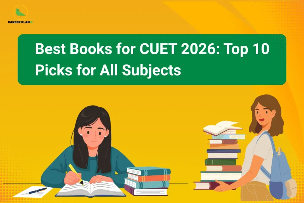 this image contains a CUET exam preparation graphic with the text “Best Books for CUET 2026: Top 10 Picks for All Subjects,” Career Plan B logo top left, a student writing in a notebook with stacked books, and another student carrying a tall pile of books on a yellow background, highlighting study resources and book recommendations