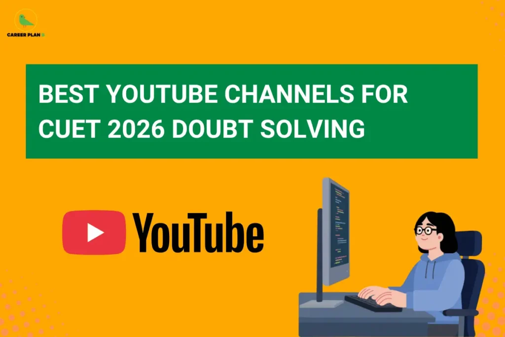 this image contains a CUET exam preparation graphic with the text “BEST YOUTUBE CHANNELS FOR CUET 2026 DOUBT SOLVING,” Career Plan B logo top left, YouTube logo and text on the left, and a student wearing glasses working on a computer on the right against an orange background, highlighting online learning resources