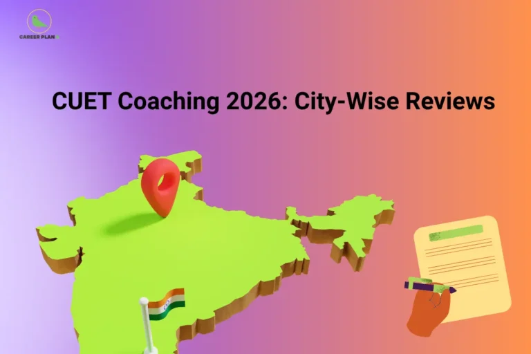 this image contains a CUET coaching review graphic with the text “CUET Coaching 2026: City-Wise Reviews,” Career Plan B logo top left, a 3D map of India with a red location pin and Indian flag, and an illustration of a hand holding a review checklist, representing location-based coaching institute comparisons and student reviews across India