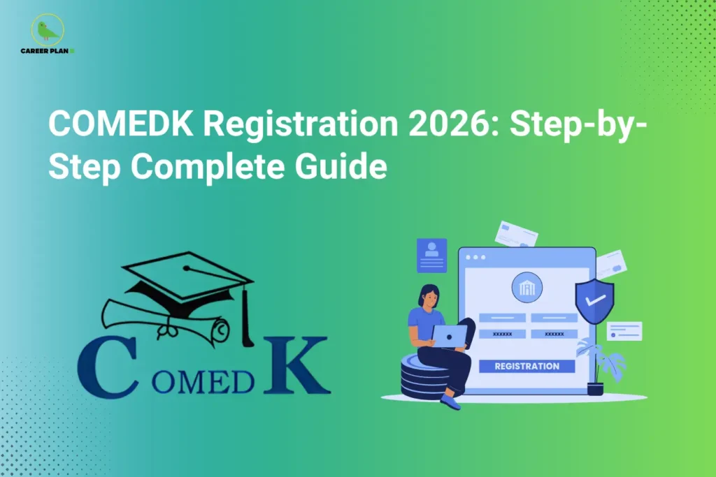 This image features a blue-to-green gradient background with a clean, modern design. In the top left corner, the “CAREER PLAN B” logo shows a green bird inside a yellow circle with the text “CAREER PLAN B.” At the top, bold white text reads “COMEDK Registration 2026: Step-by-Step Complete Guide.” In the lower left section, the COMEDK logo with a graduation cap and diploma is displayed, while on the right side, an illustration shows a student using a laptop beside a large registration screen with form fields, ID cards, and a shield icon, representing the online application process and secure registration.