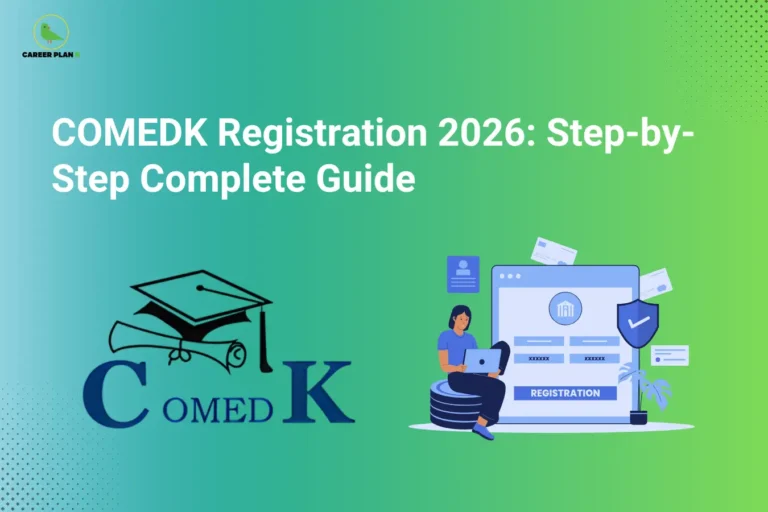 This image features a blue-to-green gradient background with a clean, modern design. In the top left corner, the “CAREER PLAN B” logo shows a green bird inside a yellow circle with the text “CAREER PLAN B.” At the top, bold white text reads “COMEDK Registration 2026: Step-by-Step Complete Guide.” In the lower left section, the COMEDK logo with a graduation cap and diploma is displayed, while on the right side, an illustration shows a student using a laptop beside a large registration screen with form fields, ID cards, and a shield icon, representing the online application process and secure registration.