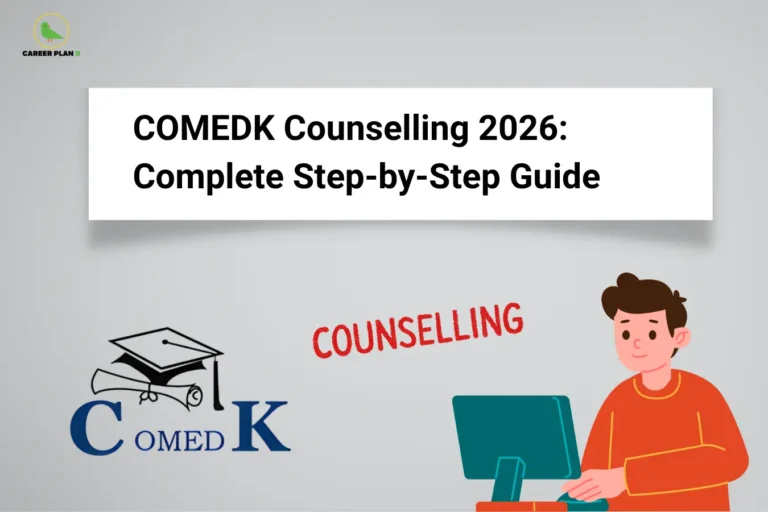 This image has a light grey background with a clean, minimal design. In the top left corner, the “CAREER PLAN B” logo features a green bird inside a yellow circle with the text “CAREER PLAN B.” At the top center, a white rectangular banner displays bold black text reading “COMEDK Counselling 2026: Complete Step-by-Step Guide.” In the lower section, the COMEDK logo with a graduation cap and diploma appears on the left, while the word “COUNSELLING” is written in red stylized text near the center. On the right side, an illustration shows a student sitting and using a desktop computer, representing the online counselling process.
