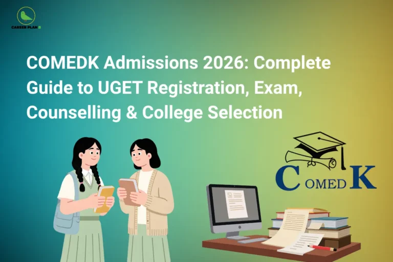 This image features a blue-to-green gradient background with an academic-themed design. In the top left corner, the “CAREER PLAN B” logo shows a green bird inside a yellow circle with the text “CAREER PLAN B.” Across the upper section, large white text reads “COMEDK Admissions 2026: Complete Guide to UGET Registration, Exam, Counselling & College Selection.” In the lower section, two students holding books are illustrated on the left, while on the right side there is a computer setup with books and documents beside the COMEDK logo with a graduation cap and diploma, representing the admission, registration, counselling, and college selection process for COMEDK 2026.