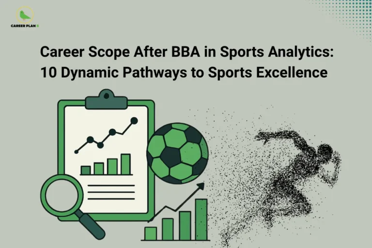 The image features the Career Plan B logo in the top-left corner, showing a green bird inside a circular emblem with the text "Career Plan B." The headline reads "Career Scope After BBA in Sports Analytics: 10 Dynamic Pathways to Sports Excellence." Below the title, illustrations of a clipboard with performance charts, a magnifying glass, a football, and growth graphs represent sports data analysis, performance tracking, and statistical evaluation. On the right, a dynamic silhouette of a running athlete emphasizes athletic performance and sports excellence. The clean grey background with green accents reinforces the connection between analytics, strategy, and modern sports management.