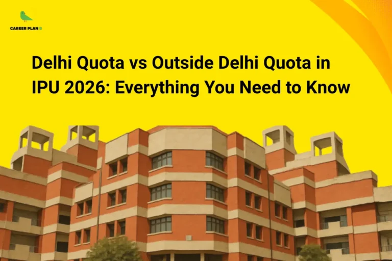 this image contains a Career Plan B graphic with the heading “Delhi Quota vs Outside Delhi Quota in IPU 2026: Everything You Need to Know” on a bright yellow background, featuring a large illustration of an IP University campus building with red and beige architecture, highlighting IPU admission quotas, Delhi vs outside state comparison, and BTech admission guidance for 2026