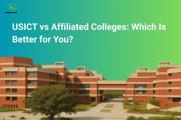 this image contains a Career Plan B graphic with the heading “USICT vs Affiliated Colleges: Which Is Better for You?” on a green gradient background, featuring an illustration of an IP University campus building with red and beige architecture, trees, and pathways, highlighting comparison of USICT and affiliated colleges, engineering admissions, and college selection guidance for IPU aspirants