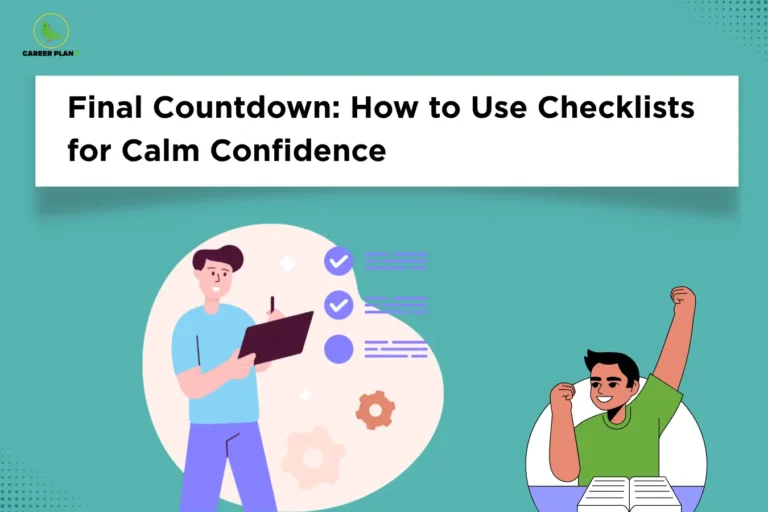 The image features the Career Plan B logo in the top-left corner, showing a green bird inside a circular emblem with the text "Career Plan B." The headline reads "Final Countdown: How to Use Checklists for Calm Confidence." The illustration shows a student reviewing a checklist with completed tasks, while another student raises a fist in confidence beside an open book, symbolizing preparation and readiness. The teal background and checklist visuals emphasize organization, confidence-building, and staying calm during the final stages of exam preparation.