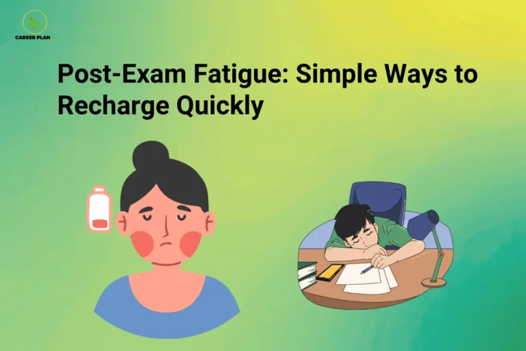 The image features the Career Plan B logo in the top-left corner, displaying a green bird inside a circular emblem with the text "Career Plan B." The headline reads "Post-Exam Fatigue: Simple Ways to Recharge Quickly." The illustration shows a tired person with a low-battery symbol beside them and a student exhausted at a study desk, symbolizing mental and physical burnout after exams. The green gradient background and visuals emphasize recovery, rest, and effective ways to regain energy after intense exam periods.