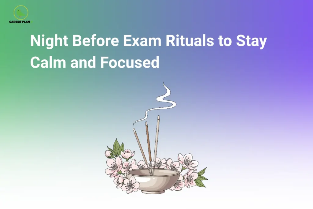 The image features the Career Plan B logo in the top-left corner, showing a green bird inside a circular emblem with the text "Career Plan B." The headline reads "Night Before Exam Rituals to Stay Calm and Focused." The illustration depicts a bowl with lit incense sticks surrounded by flowers, creating a peaceful and relaxing atmosphere. The visual represents calming pre-exam rituals such as mindfulness, relaxation, and stress reduction to help students stay focused and mentally prepared before an exam.