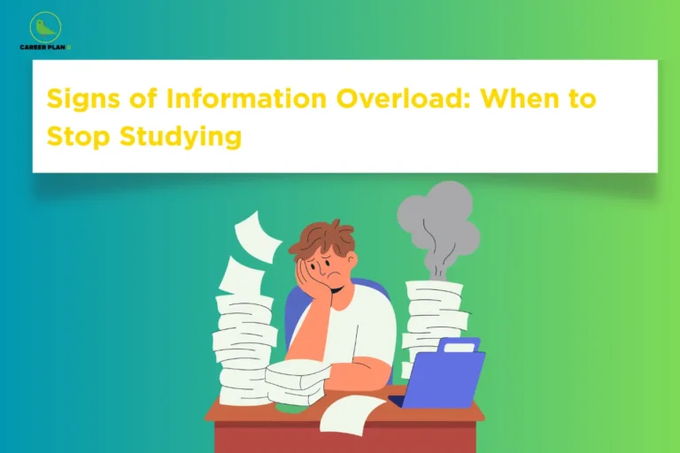 The image features the Career Plan B logo in the top-left corner, showing a green bird inside a circular emblem with the text "Career Plan B." The headline reads "Signs of Information Overload: When to Stop Studying." Below, an overwhelmed student sits at a desk surrounded by stacks of books and papers, with a laptop open beside them. The visual highlights study fatigue, mental exhaustion, and the importance of recognizing when to take a break to avoid information overload before exams.