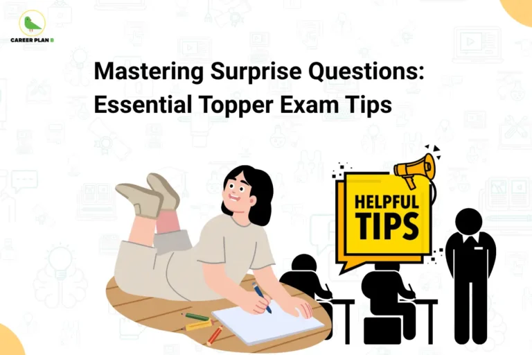 The image features the Career Plan B logo in the top-left corner, displaying a green bird inside a circular emblem with the text "Career Plan B." The headline reads "Mastering Surprise Questions: Essential Topper Exam Tips." The illustration shows a student writing confidently on a notebook, alongside a "Helpful Tips" sign and classroom figures. The visual highlights strategies for handling unexpected exam questions, staying confident under pressure, and using effective exam techniques to maximize performance.