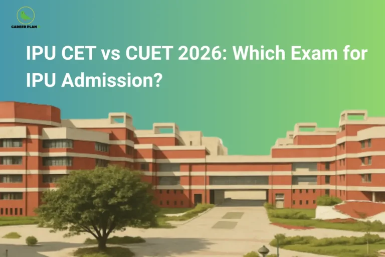 This image has a teal-to-light-green gradient background with the “CAREER PLAN B” logo positioned in the top-left corner. Large bold white text at the top reads: “IPU CET vs CUET 2026: Which Exam for IPU Admission?” The lower portion of the image features a large university campus building associated with IP University, representing higher education and the admission process. The design visually compares the two entrance examinations — IPU CET and CUET — helping students understand which exam is more suitable for securing admission into IP University programs in 2026.