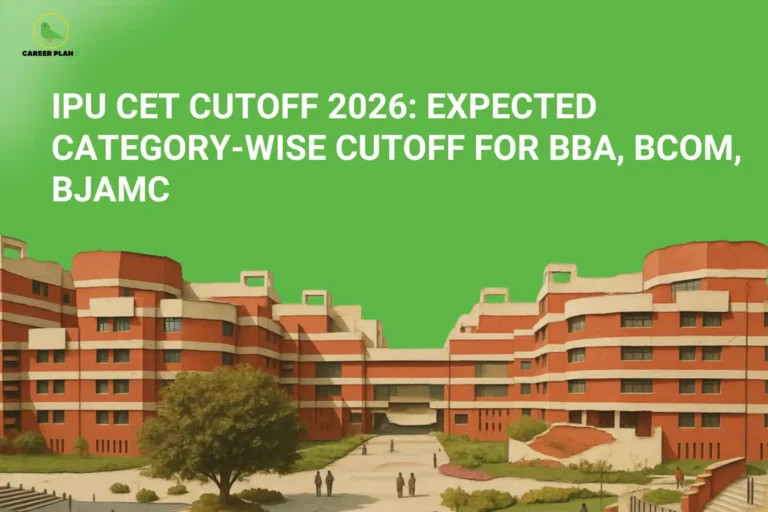 This image features a bright green background with the “CAREER PLAN B” logo placed in the top-left corner. Large bold white text at the top reads: “IPU CET Cutoff 2026: Expected Category-Wise Cutoff for BBA, BCOM, BJAMC.” The lower half of the image showcases a large university campus building associated with IP University, representing academic admissions and counselling. The design visually emphasizes expected cutoff trends for different categories and popular undergraduate programs such as BBA, BCom, and BJAMC under IPU CET 2026, helping students understand admission competition and rank expectations.