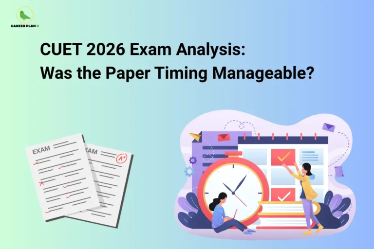 The Career Plan B logo, featuring a green bird inside a yellow circle with the brand name below it, appears in the top-left corner. The image is titled "CUET 2026 Exam Analysis: Was the Paper Timing Manageable?" and features an illustration of checked exam papers on the left and a large clock beside a calendar checklist on the right, where two students are planning and reviewing tasks. The visuals emphasize exam timing, time management, paper completion, and post-exam analysis for the CUET 2026 examination.