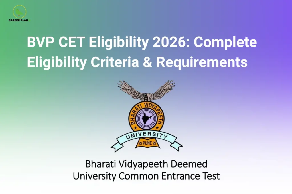 this image contains a gradient green-to-purple educational banner with the heading “BVP CET Eligibility 2026: Complete Eligibility Criteria & Requirements,” the Career Plan logo at top left, Bharati Vidyapeeth University emblem with eagle and map of India at center, and text below reading “Bharati Vidyapeeth Deemed University Common Entrance Test” indicating exam eligibility information and admission guidance