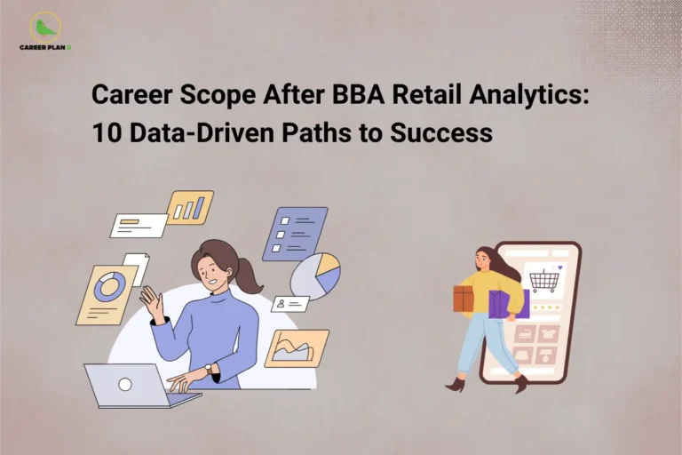 The image displays the Career Plan B logo in the top-left corner and the title "Career Scope After BBA Retail Analytics: 10 Data-Driven Paths to Success" in large bold black text across the upper section. The background has a soft beige-gray textured appearance with subtle dotted design elements in the top-right corner. On the left side, an illustration shows a professional working on a laptop surrounded by charts, graphs, reports, and analytics dashboards. These visual elements represent data analysis, business intelligence, reporting, market insights, and decision-making based on retail data. On the right side, a graphic depicts a shopper carrying packages while standing in front of a large smartphone displaying an online shopping interface. The screen includes a shopping cart, product listings, ratings, and e-commerce elements, symbolizing modern retail technology, digital commerce, customer behavior tracking, and online retail operations. The overall design highlights the blend of retail business knowledge and analytical skills developed through a BBA in Retail Analytics. It emphasizes career opportunities in retail data analysis, e-commerce strategy, consumer insights, merchandising analytics, inventory management, and data-driven retail decision-making.