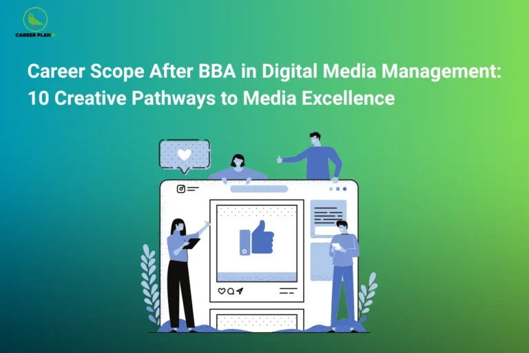 The Career Plan B logo appears in the top-left corner, featuring a green bird inside a yellow circle with the brand name below it. The image is titled "Career Scope After BBA in Digital Media Management: 10 Creative Pathways to Media Excellence" and shows people interacting with a social media interface featuring like, comment, and engagement icons, representing digital media, content creation, social media management, and creative career opportunities.