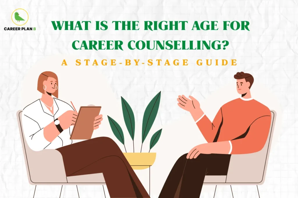 Career Plan B infographic titled "WHAT IS THE RIGHT AGE FOR CAREER COUNSELLING?" featuring a secondary headline "A STAGE-BY-STAGE GUIDE", with an illustration of a female counsellor taking notes on a clipboard while speaking with a male client sitting across from her with a potted plant between them on a crinkled white paper background.